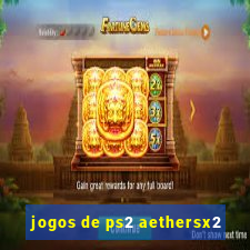 jogos de ps2 aethersx2